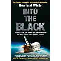 Into the Black: The electrifying true story of how the first flight of the Space Shuttle nearly ended in disaster